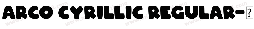 ARCO Cyrillic Regular字体转换